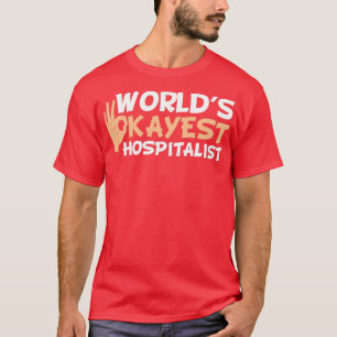 T-shirt Worlds Okayest Hospitalist Funny Hospital Worker