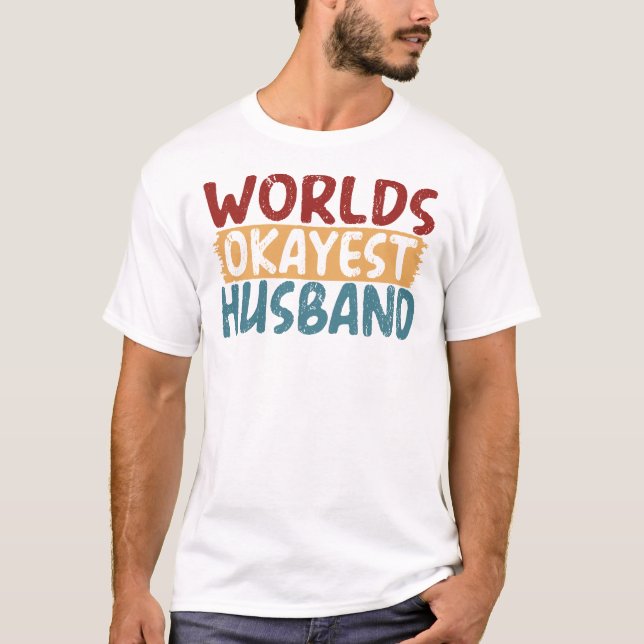 T-shirt Worlds Okayest Husband Funny Gag Gift (Devant)