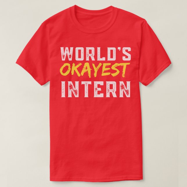 T-shirt Worlds Okayest Intern (Design devant)