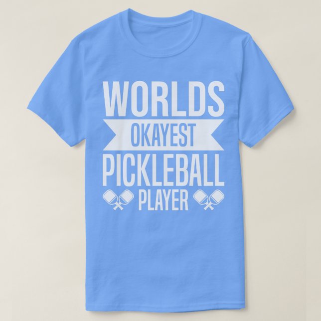 T-shirt Worlds Okayest Joueur de Pickleball drôle Pickleba (Design devant)
