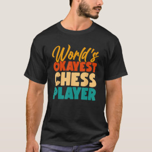 T-shirt Worlds okayest joueur d'échecs
