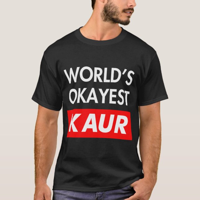 T-shirt Worlds okayest Kaur (Devant)