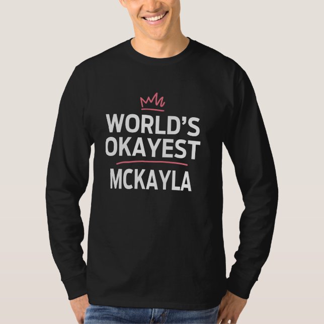 T-shirt World's Okayest MCKAYLA Funny Personnalisé Personn (Devant)