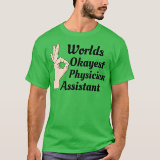 T-shirt Worlds Okayest médecin assistant