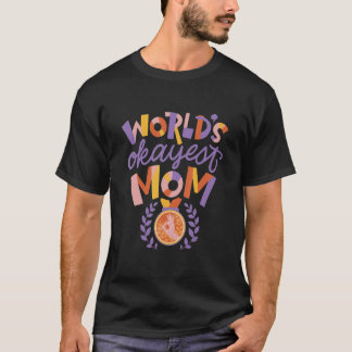 T-shirt World's okayest mom family