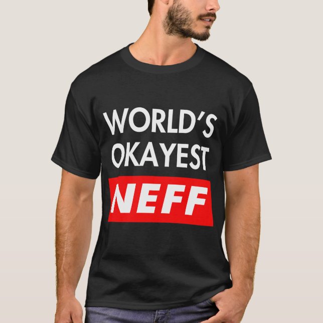 T-shirt Worlds okayest Neff (Devant)
