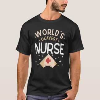 T-shirt World's Okayest Nurse Joke Hospital Humor Nursing