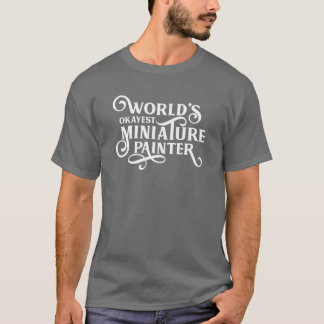 T-shirt Worlds Okayest Peintre miniature