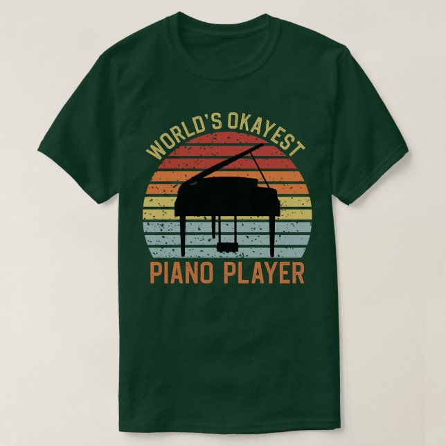 T-shirt Worlds Okayest Piano Player (Design devant)