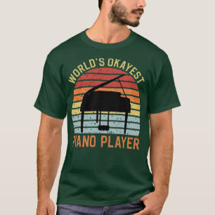 T-shirt Worlds Okayest Piano Player