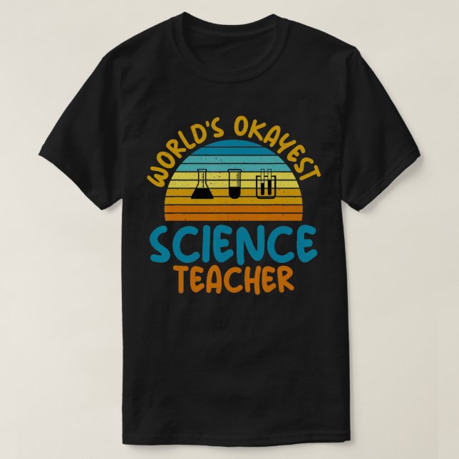 T-shirt Worlds okayest professeur de sciences (Design devant)