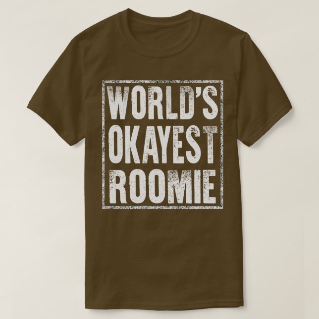 T-shirt Worlds Okayest Roomie (Design devant)