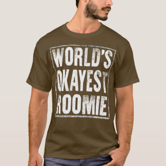 T-shirt Worlds Okayest Roomie