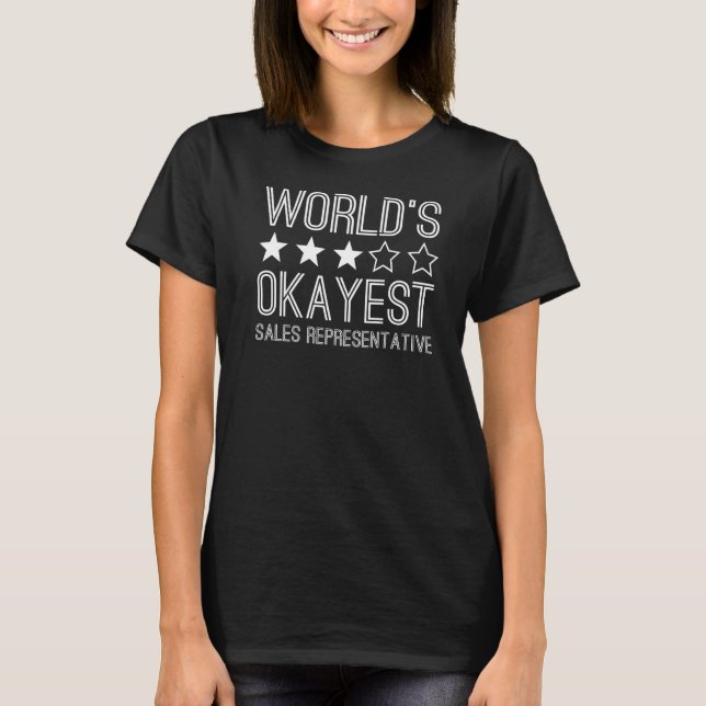 T-shirt Worlds Okayest Sales Représentant 1 (Devant)