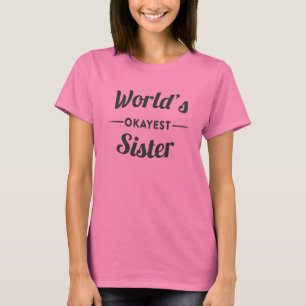 T-shirt Worlds Okayest Sister