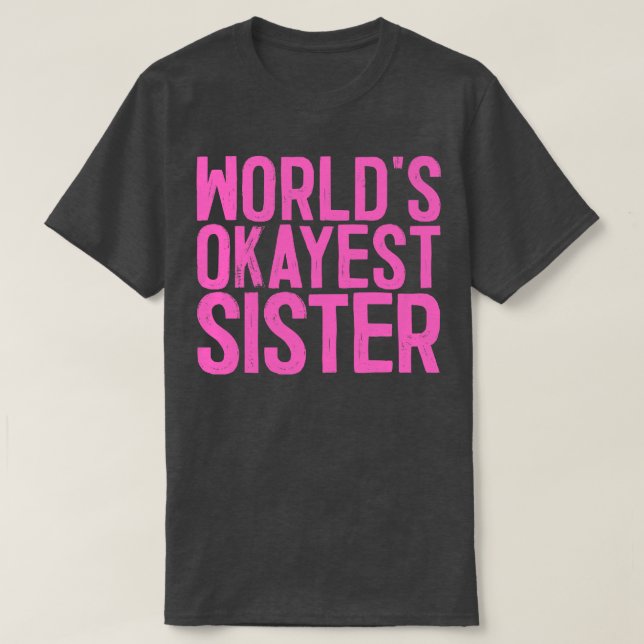 T-shirt Worlds Okayest Sister (Design devant)