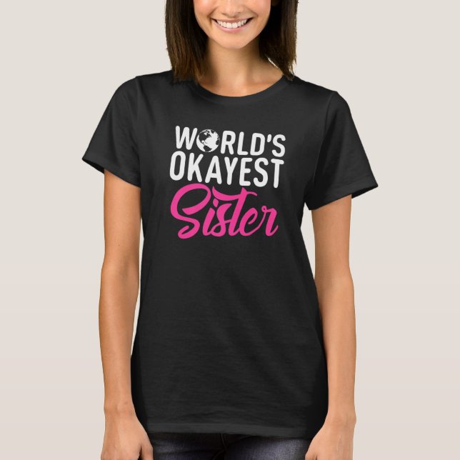 T-shirt Worlds okayest Sister (Devant)