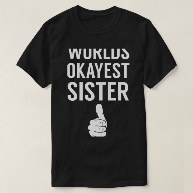 T-shirt Worlds Okayest Soeur Fagged Scoop (Design devant)