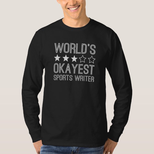 T-shirt Worlds Okayest Sports Writer  Sports Writer  1 (Devant)