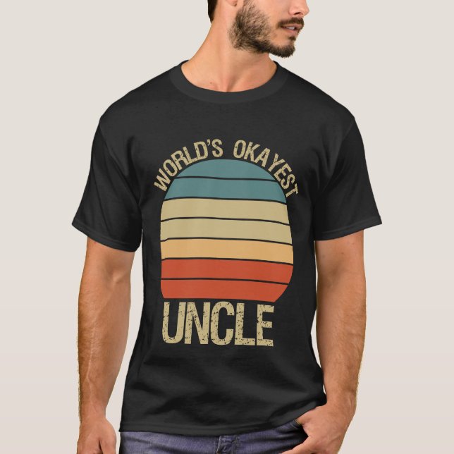 T-shirt World's Okayest Uncle / drôle d'oncle disant Gift (Devant)