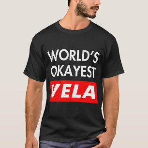 T-shirt Worlds okayest Vela