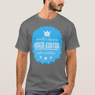 T-shirt Worlds okayest Video editor Funny cool gift for wo
