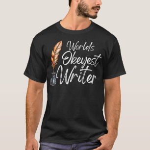 T-shirt Worlds Okayest Writer Conçu pour les écrivains 1