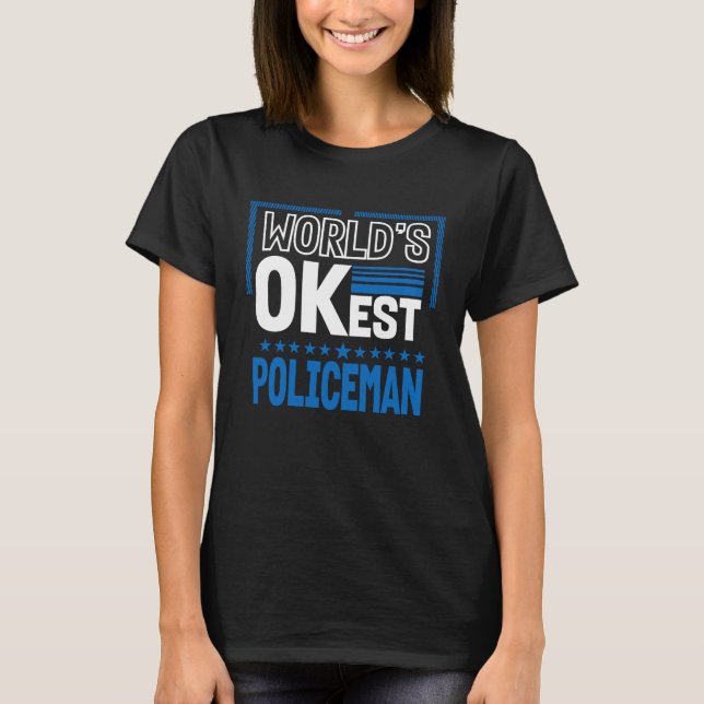 T-shirt Worlds OKest Policeman  Police Officer Humor Cops  (Devant)