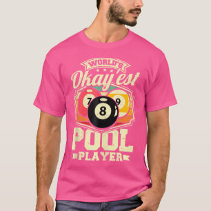 T-shirt World'S Ok'Est Pool Player Funny 8 Ball Men Bill