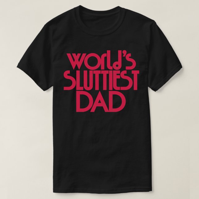 T-shirt Worlds Sluttiest Papa 2 (Design devant)
