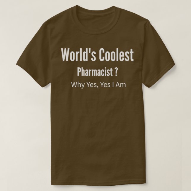 T-shirt Worldx27s Coolest Pharmacist (Design devant)