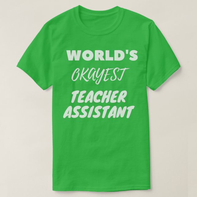 T-shirt Worldx27s Okayest assistant enseignant (Design devant)