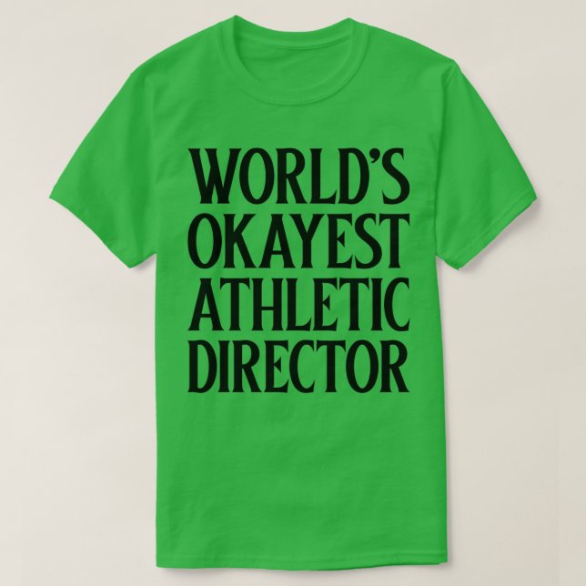 T-shirt Worldx27s Okayest Athletic Director (Design devant)