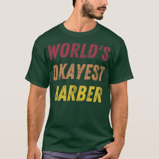 T-shirt Worldx27s Okayest Barber 17