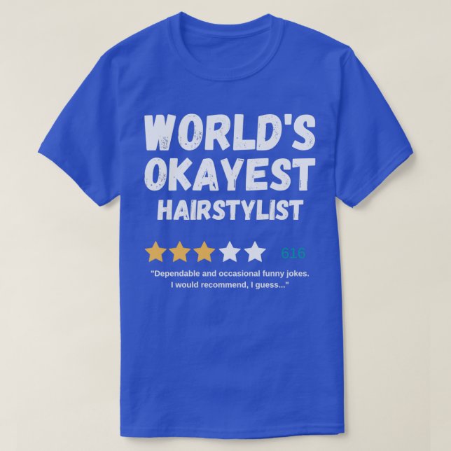 T-shirt Worldx27s Okayest Hairstylist 2 (Design devant)