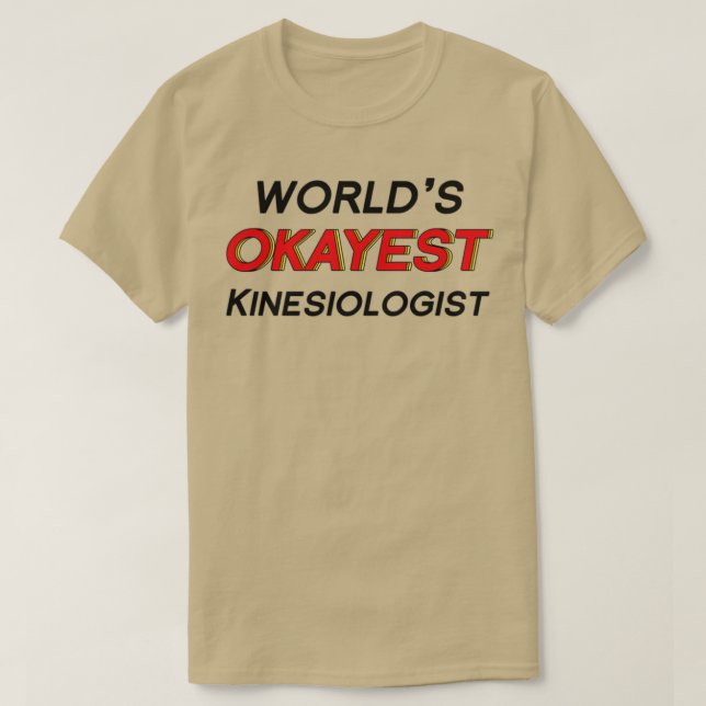 T-shirt Worldx27s Okayest Kinesiologiste (Design devant)