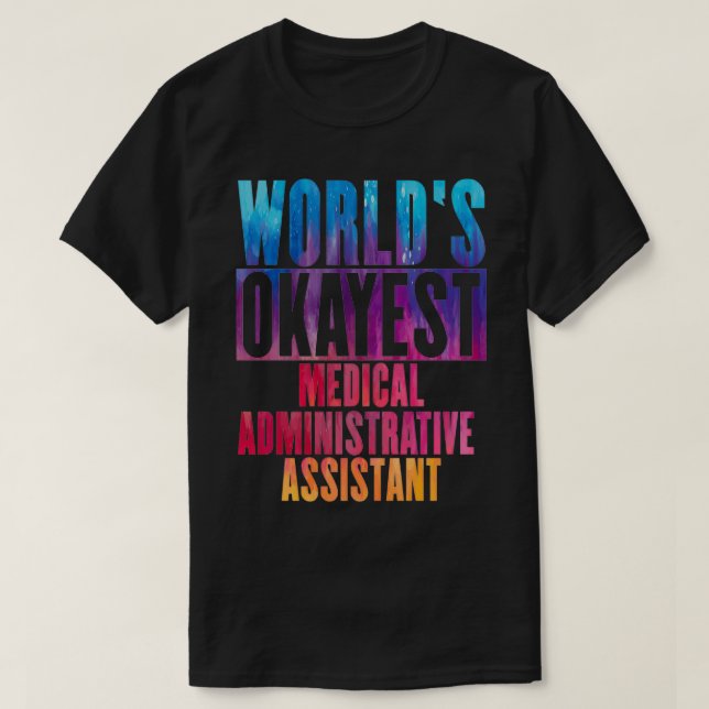 T-shirt Worldx27s okayest Médicale Assistant administratif (Design devant)
