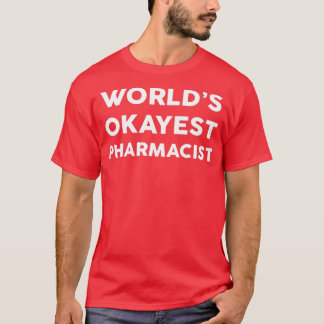 T-shirt Worldx27s Okayest PHARMACISTE pour la chemise PHAR