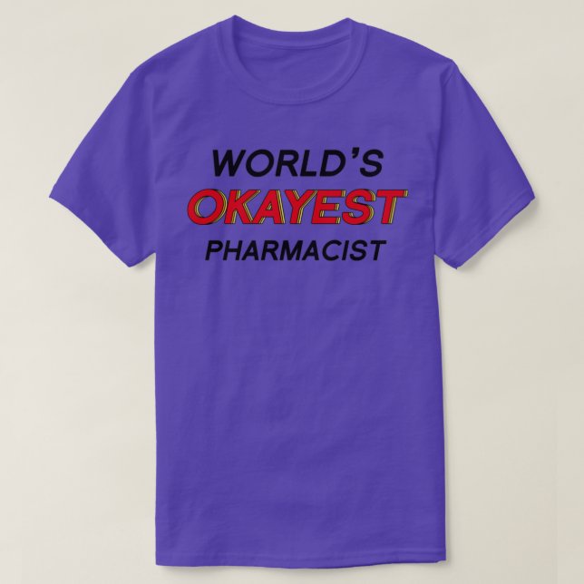 T-shirt Worldx27s pharmacien Okayest 9 (Design devant)
