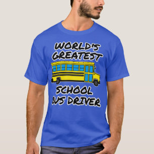 T-shirt Worldx27s Plus grand conducteur de bus scolaire re