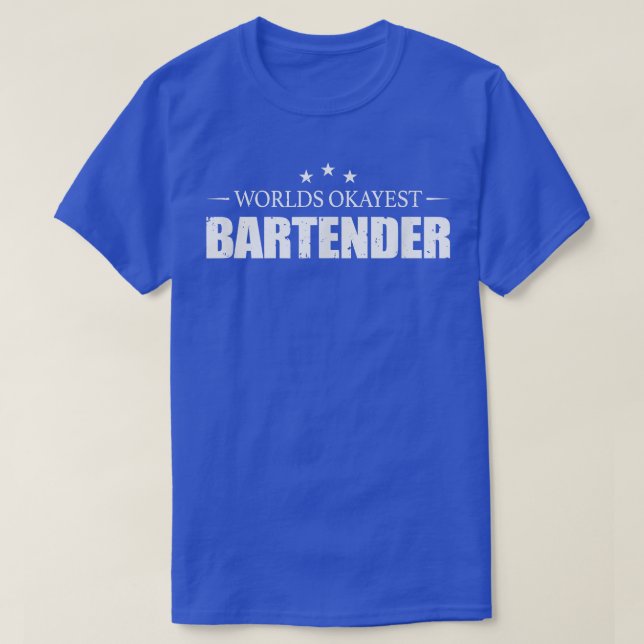 T-shirt Worlest Okayest Bartender Bar Cocktail Mixer Bière (Design devant)