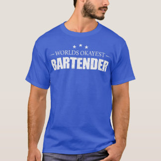 T-shirt Worlest Okayest Bartender Bar Cocktail Mixer Bière