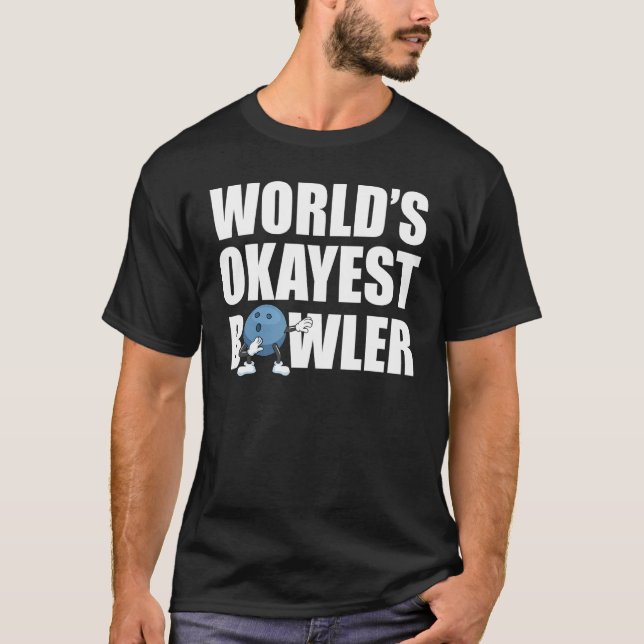 T-shirt Worlest Okayest Bowler Bowling Funny Bowler League (Devant)