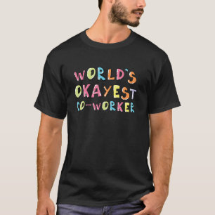 T-shirt Worlest Okayest Co Worker Coworker Idée