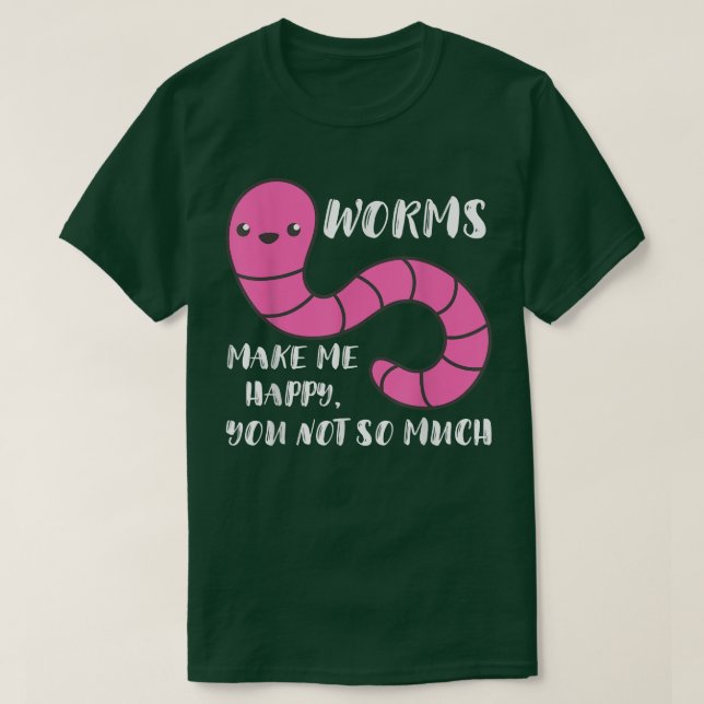 T-shirt Worm Farmer Worms Me Rend Joyeux Vin Vermiculaire (Design devant)