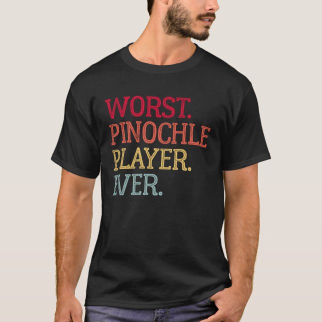 T-shirt Worst Pinochle Player Ever  Pinochle Card Game (Devant)