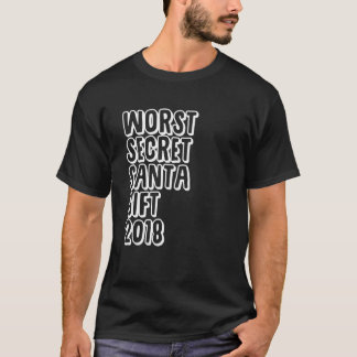 T-shirt Worst Secret Santa Gift 2018 - Funny Christmas Ess