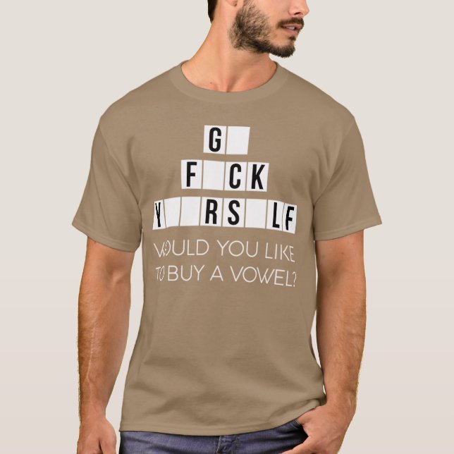 T-shirt Would You Like To Buy A Vowel Go Rself Cussing - g (Devant)