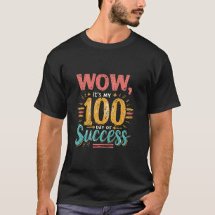 T-shirt WOW, C'est mon 100 jour de réussite pour mon jubil