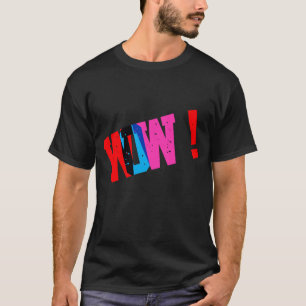 T-shirt "WOW !" Pour chaque occasion, le design approprié
